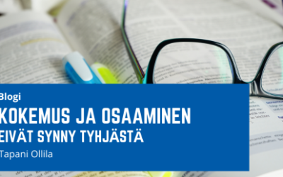 Kokemus ja osaaminen eivät synny tyhjästä